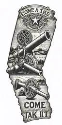 Come and Take It Flag waving above the state of texas with an old Cannon. "come and take it" written in design tattoo design idea