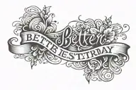handwritten wrist tattoo that says be better than yesterday  tattoo design idea