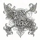 A tattoo based of the quote "It is what it is and fuck what it was" tattoo design idea