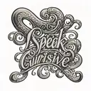 i speak in cursive, i'm poignant, assertive tattoo design idea