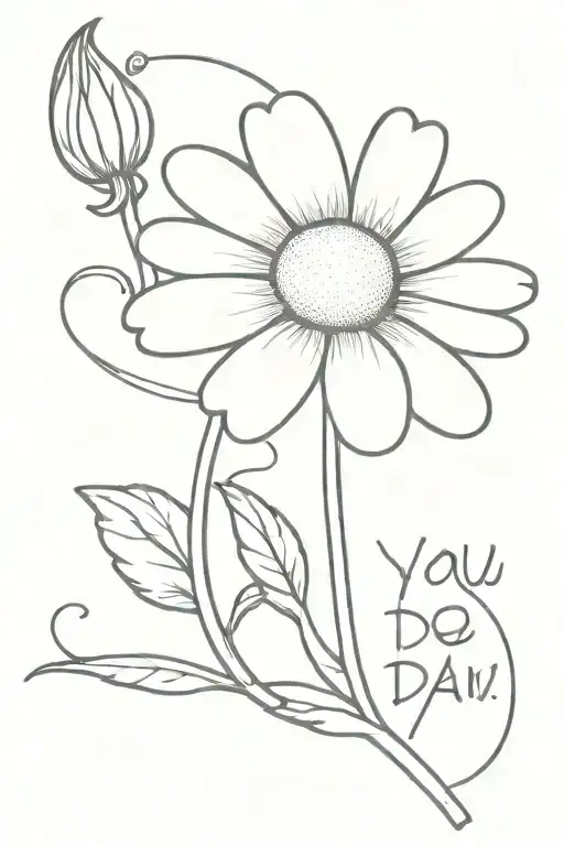 A Daisy with the stem being the words "You can do hard things."  tattoo design idea