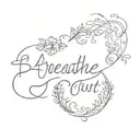 Breathe In. Breathe Out. Move On.  tattoo design idea