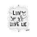 cursive text saying live your life tattoo design idea