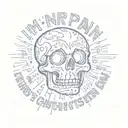 a skull with the words i'm in pain , wanna put ten shots in my brain   tattoo design idea