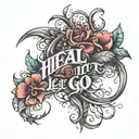 Heal Let it Go" written tattoo design idea