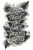 calligraphy '' Trust The Process'' tattoo design idea