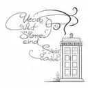 doctor who quote: "we're all just stories in the end. make a it a good one, eh?" incorporate the tardis tattoo design idea