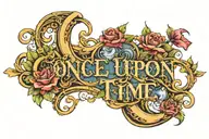 once upon a time fancy font  tattoo design idea