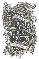 I want to write "Trust the process" in calligraphic writing style. and let there be shadows around tattoo design idea