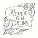 never give up on your dreams  tattoo design idea