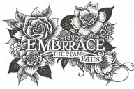Embrace the pain quote tattoo design idea
