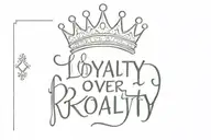 Loyalty over royalty text cursive font with a crown by loyalty and a money bag by royalty simple tattoo design idea
