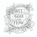 quote just Go with the flow tattoo design idea