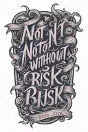 script "not without risk" tattoo design idea