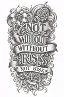 script "not without risk" tattoo design idea