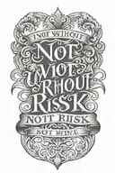 script "not without risk" tattoo design idea