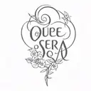 The phrase 'Que Sera' tattoo design idea