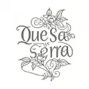 The phrase 'Que Sera' tattoo design idea
