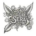 The phrase 'Que Sera' tattoo design idea