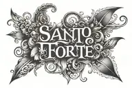 phrase "Santo Forte" tattoo design idea