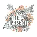 be present tattoo design idea