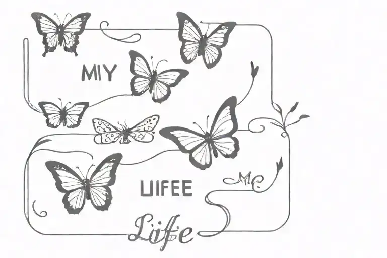 words "My beautiful life" timeline with butterflies  tattoo design idea