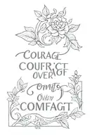 Courage over comfort tattoo design idea