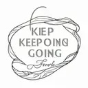 keep going tattoo design idea