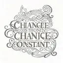 vertical script " change is the only constant" tattoo design idea