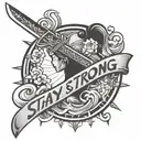 japanese sword with the message stay strong man holding tattoo design idea