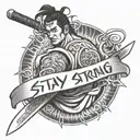 japanese sword with the message stay strong man holding tattoo design idea