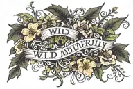 the words "Wild and Unruly" visible through a loose tangle of thick vines with large thorns and small flowers  tattoo design idea