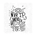  " NEVER GIVE UP"  tattoo design idea