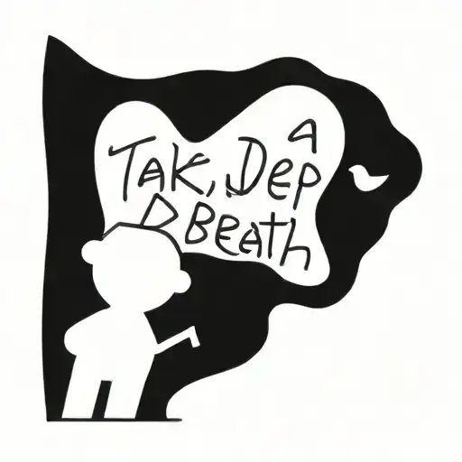 text that says "take a deep breath" tattoo design idea