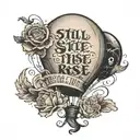 Still I rise quote with baloon  tattoo design idea
