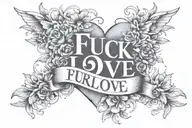 FUCK LOVE tattoo design idea