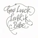 good luck babe quote small tattoo design idea