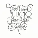 good luck babe quote small tattoo design idea