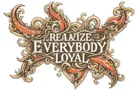 realize everybody aint loyal tattoo design idea