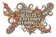realize everybody aint loyal tattoo design idea