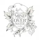 mind over matter is magic scripture tattoo with ivy design frank ocean inspired pretty tattoo design idea