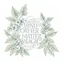 mind over matter is magic scripture tattoo with ivy design frank ocean inspired pretty tattoo design idea
