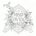 mind over matter is magic scripture tattoo with ivy design frank ocean inspired pretty tattoo design idea