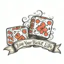 "Live your best life" in cursive with dice symbolizing the gamble tattoo design idea