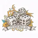 "Live your best life" in cursive with dice symbolizing the gamble tattoo design idea