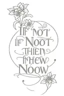 If not now then when tattoo design idea