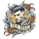 Men are Brave tattoo design idea