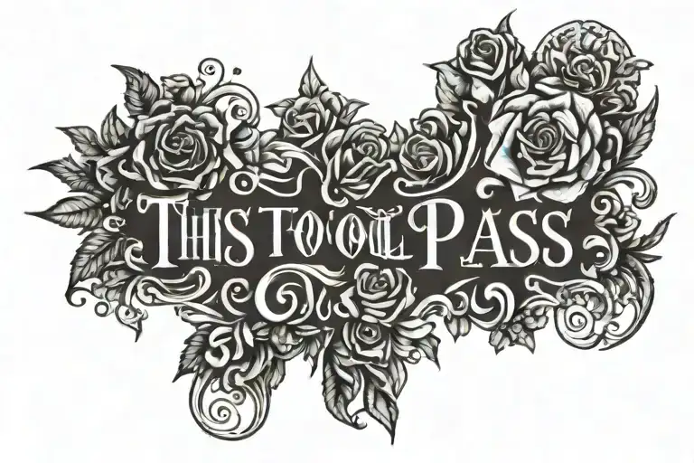 This too shall pass written tattoo design idea