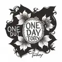 one day but not today written tattoo design idea