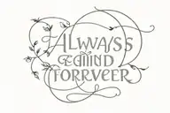 Always and Forever tattoo design idea